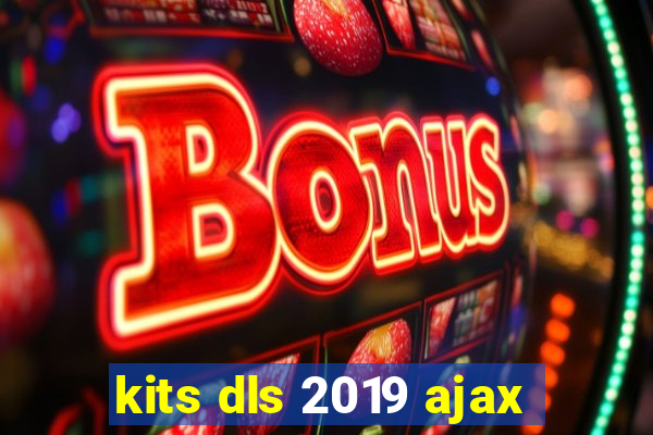kits dls 2019 ajax